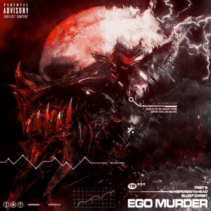 EGO MURDER by Trist B, Whispersinyahead, Blunt Christ