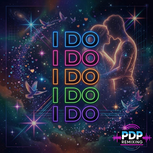 I Do, I Do, I Do, I Do, I Do by PDP Remixing