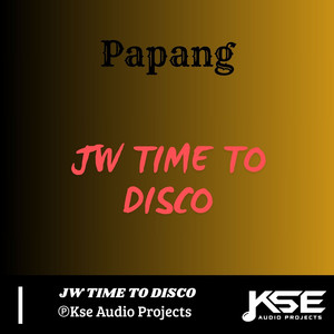 Papang - JW TIME TO DISCO