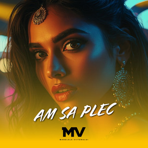 Manelele Viitorului - Am sa plec