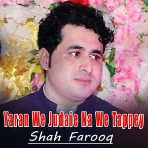 Shah Farooq - Yaran We Judaie Na We Tappey