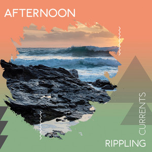 zZz Afternoon Rippling Currents zZz album