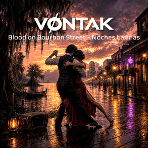 Blood on Bourbon Street (Noche Latina) - Instrumental Version by VØNTAK