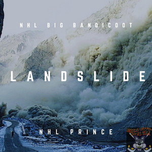 Landslide by NHL Big Bandicoot, NHL Prince