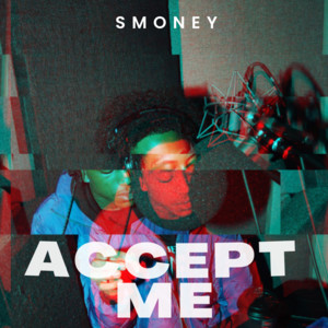 Smoney - Accept Me