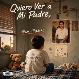 Quiero Ver a Mi Padre by Franko Triple R