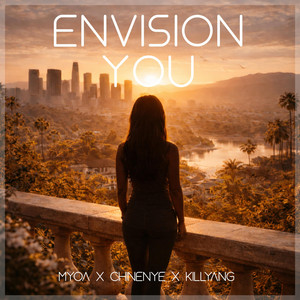 Envision You by Myoa, Chinenye, Killyang