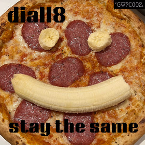 stay the same by diall8