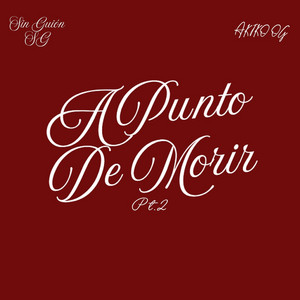 A Punto De Morir Pt.2 by Sin Guión SG, AKIKO OG