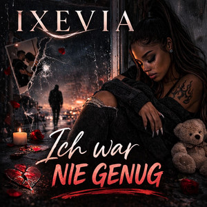 Ich war nie genug by IXEVIA