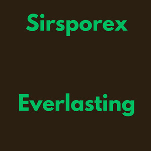 Everlasting by Sirsporex, Bright