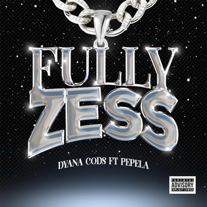 Dyana Cods - Fully Zess Ft Pepela