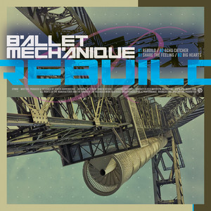 Rebuild by Ballet Mechanique
