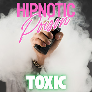 Toxic Work by Hipnotic Poison
