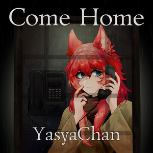 Come Home by YasyaChan