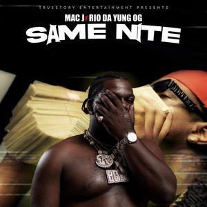 Same Nite by Mac J, Rio Da Yung Og