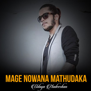 Udaya Nadeeshan - Mage Nowana Mathudaka