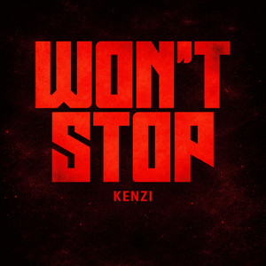 Won't Stop by Kenzi