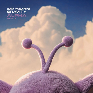 Gravity - Alpha Remix Edit by Sam Paganini, ALPHA