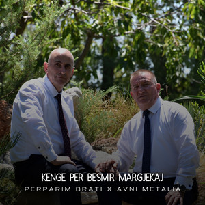 Kenge Per Besmir Margjekaj