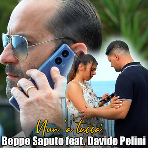 Beppe Saputo - Nun 'a tucca' (feat. Davide Pelini)