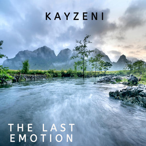 The Last Emotion by KAYZENI