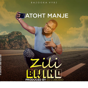 Zili Bwino by Atoht Manje