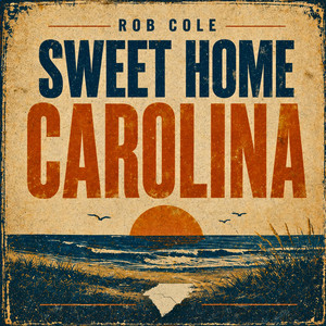 Sweet Home Carolina by Rob Cole