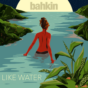 Like Water by bahkin
