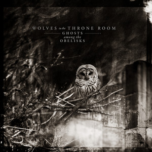 Wolves In The Throne Room — Ghosts Among the Obelisks (2026)