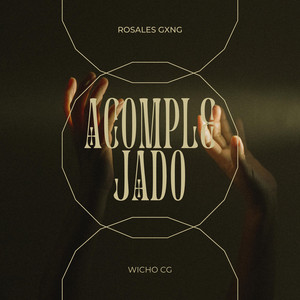 ACOMPLEJADO by Wicho CG