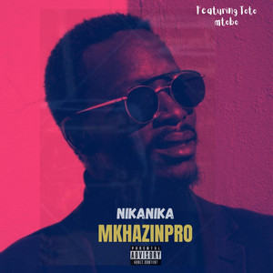 Nikanika - song and lyrics by MkhazinPro, Toto Mtobo | Spotify