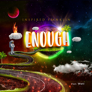 Enough by Inspired Franklin, Wati
