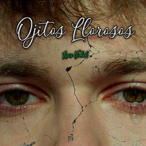 Ojitos Llorosos by Luis Vidal