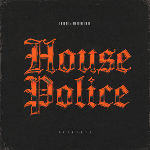 House Police by BROHUG, Medium Rare