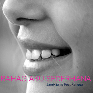 Jamik Jams - Bahagiaku Sederhana (feat. Rangga & Ayena Prowind)