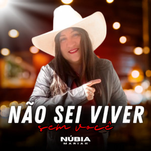 Núbia Mariah - Não Sei Viver Sem Você