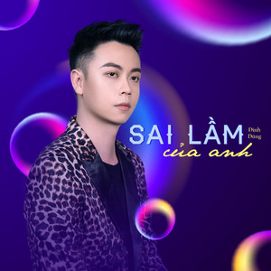 Đình Dũng - Sai Lầm Của Anh