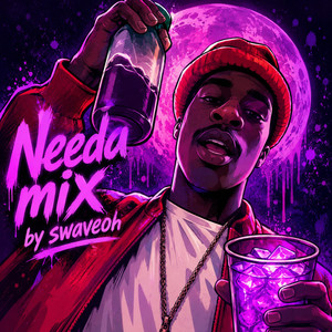 Needa mix by swaveoh