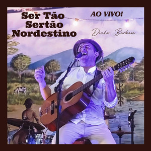Ser Tão Sertão Nordestino ao Vivo