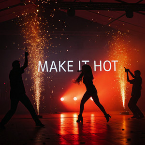 Make It Hot by Kaito Jay