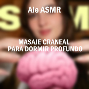 Masaje Craneal Para Dormir Profundo, Pt. 1 by Ale ASMR