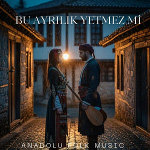 Aşık Atışma-Bu Ayrılık Yetmez Mi-Anadolu Folk Music by Anadolu Folk Music