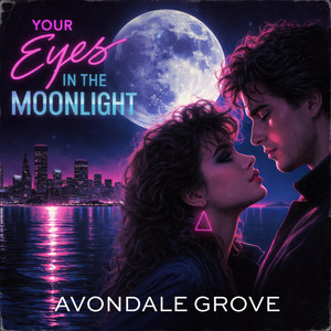 Your Eyes In The Moonlight by AVONDALE GROVE
