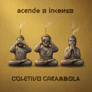 Acende o Incenso by Coletivo Carambola