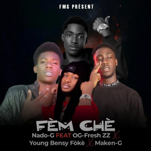Og Fresh Zz - FÈM CHÈ (feat. NADO-G & YOUNG BENSY FÒKÈ)