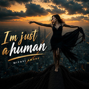 I’m Just a Human by MiyaVi Amore