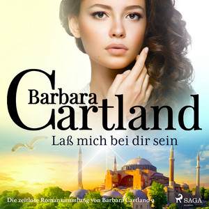 Laß mich bei dir sein (Die zeitlose Romansammlung von Barbara Cartland) Audiobook