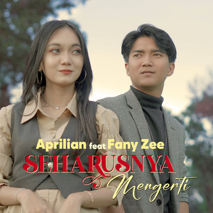 Aprilian - Seharusnya Mengerti (feat. Fany Zee)