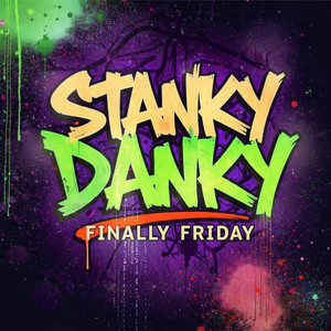 Stanky Danky finally Friday